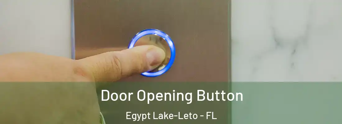  Door Opening Button Egypt Lake-Leto - FL